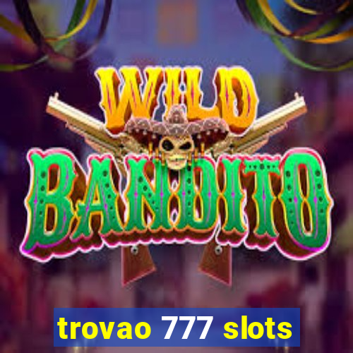 trovao 777 slots